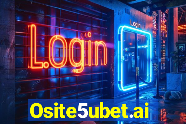 Osite5ubet.ai