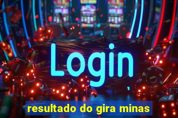 resultado do gira minas