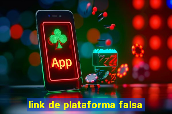 link de plataforma falsa