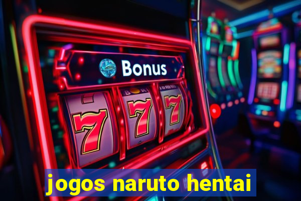 jogos naruto hentai