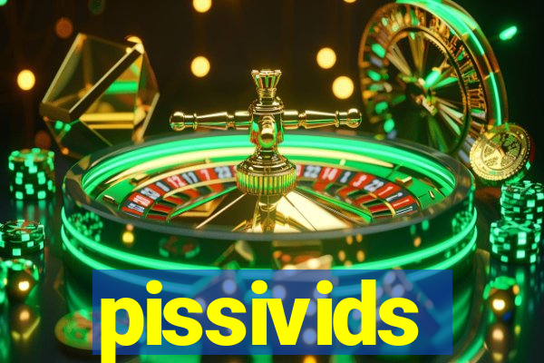 pissivids
