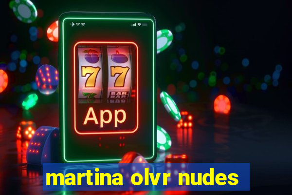 martina olvr nudes