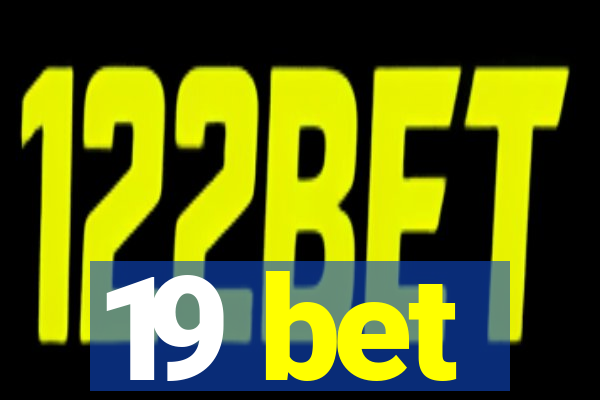 19 bet