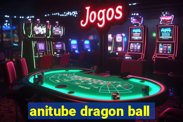 anitube dragon ball