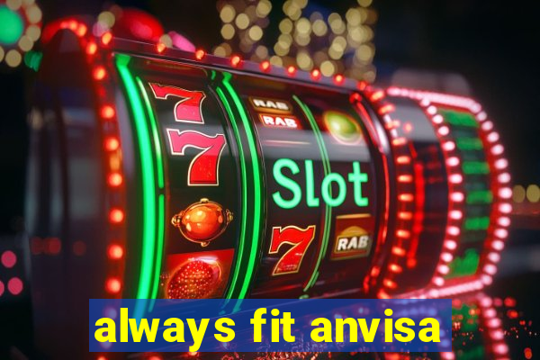 always fit anvisa