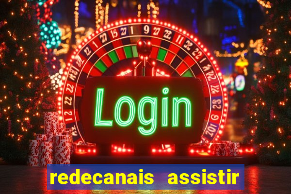 redecanais assistir futebol ao vivo