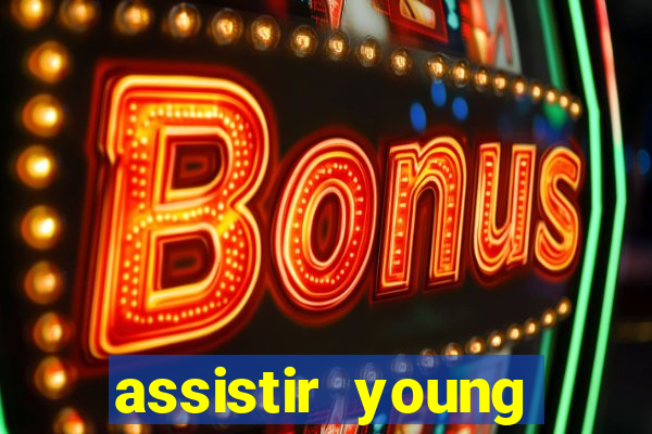 assistir young hearts online