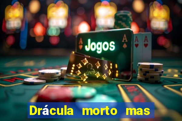 Drácula morto mas feliz download