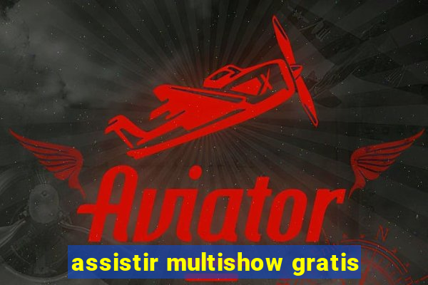 assistir multishow gratis