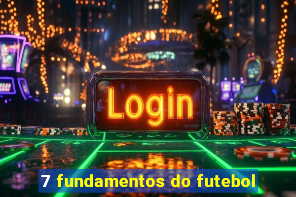 7 fundamentos do futebol