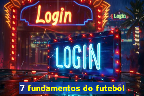 7 fundamentos do futebol