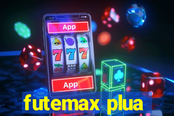 futemax plua