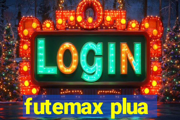 futemax plua