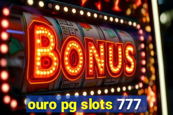 ouro pg slots 777
