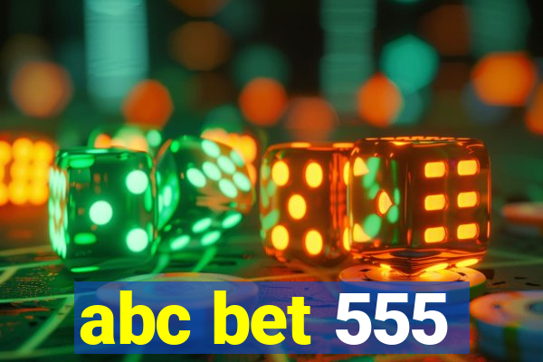 abc bet 555