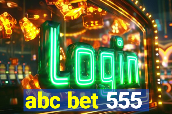 abc bet 555
