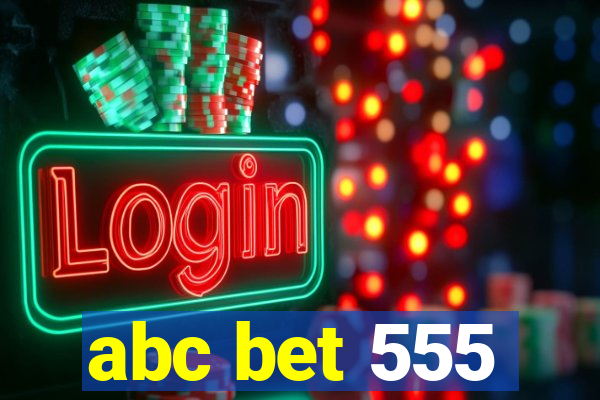 abc bet 555