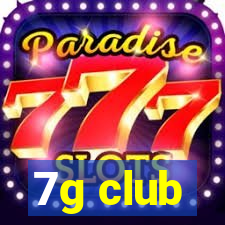 7g club