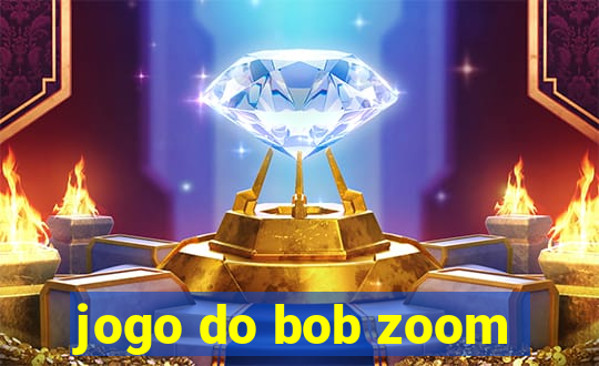 jogo do bob zoom