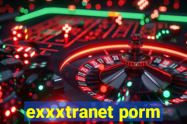 exxxtranet porm