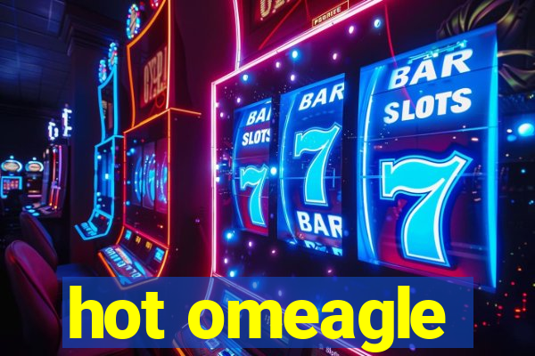 hot omeagle