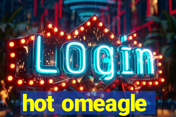 hot omeagle
