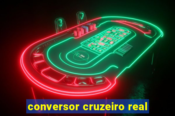 conversor cruzeiro real