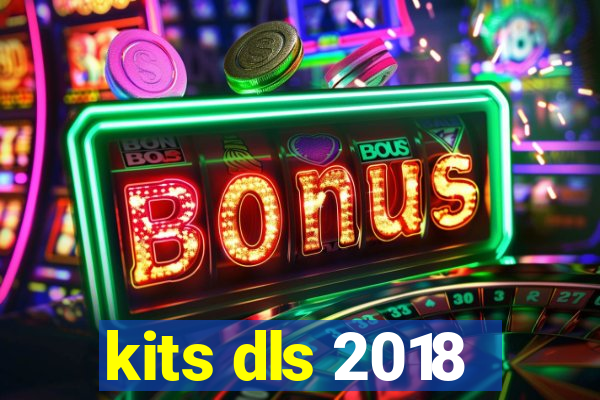 kits dls 2018