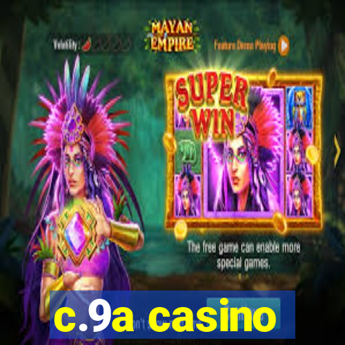 c.9a casino