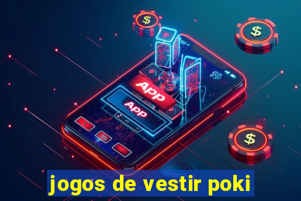 jogos de vestir poki