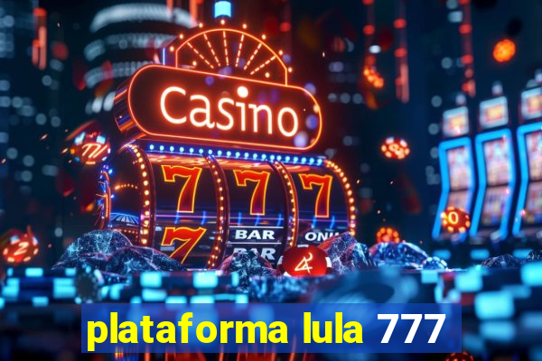 plataforma lula 777