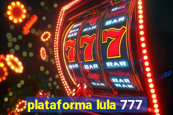 plataforma lula 777