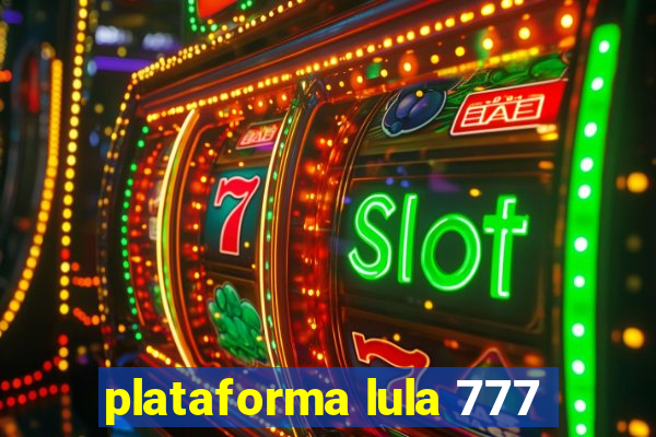 plataforma lula 777