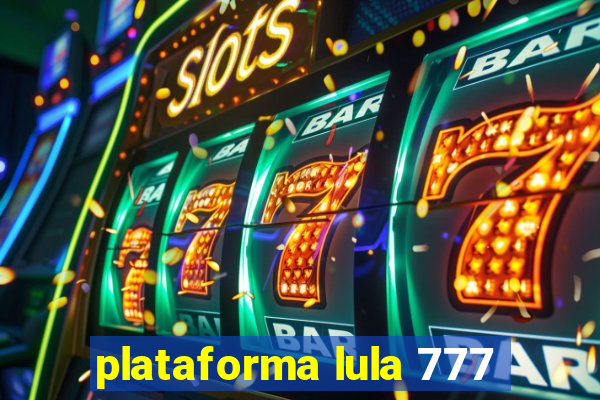 plataforma lula 777