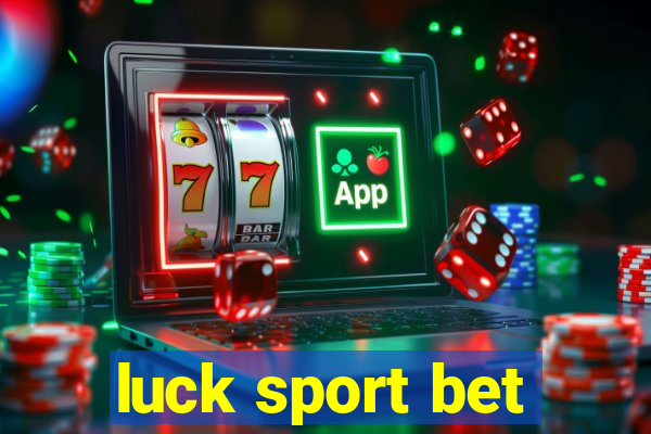 luck sport bet