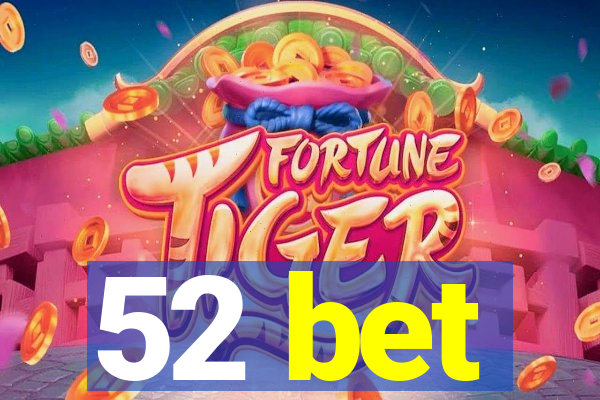 52 bet