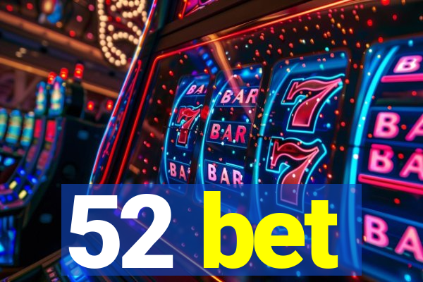 52 bet