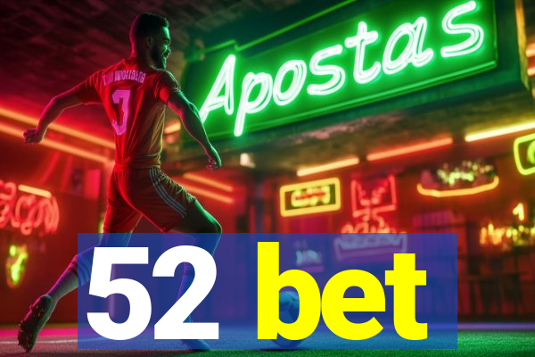 52 bet