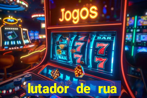 lutador de rua filme completo dublado mega filmes