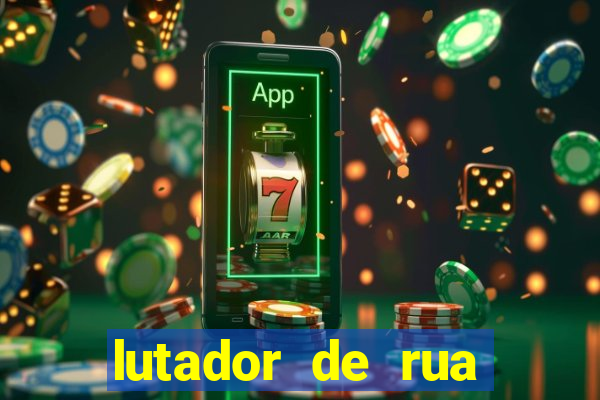 lutador de rua filme completo dublado mega filmes