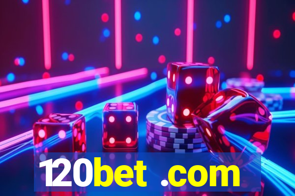 120bet .com