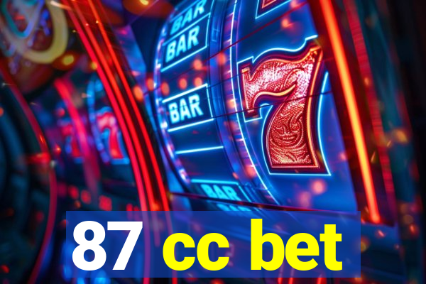87 cc bet