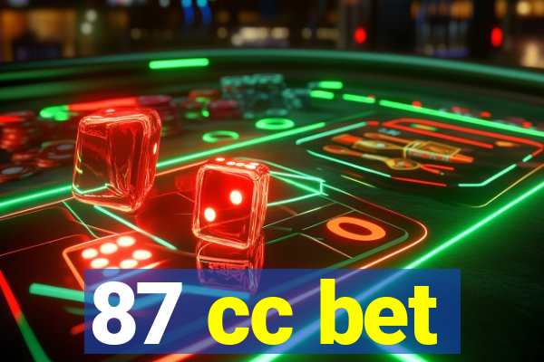 87 cc bet