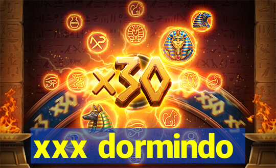 xxx dormindo