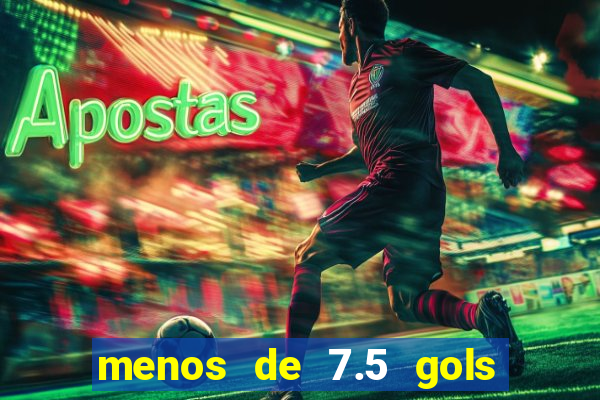 menos de 7.5 gols o que significa