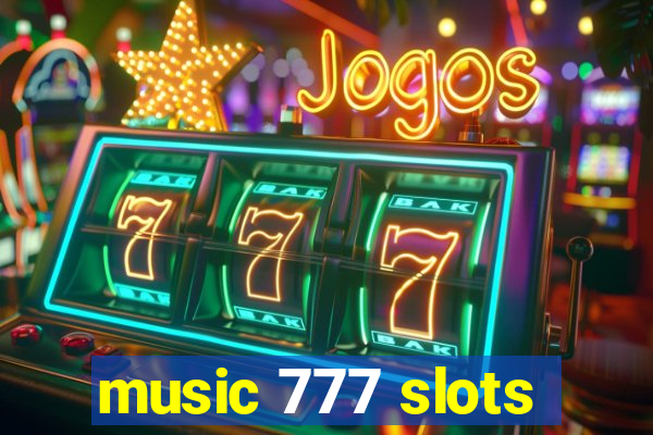 music 777 slots