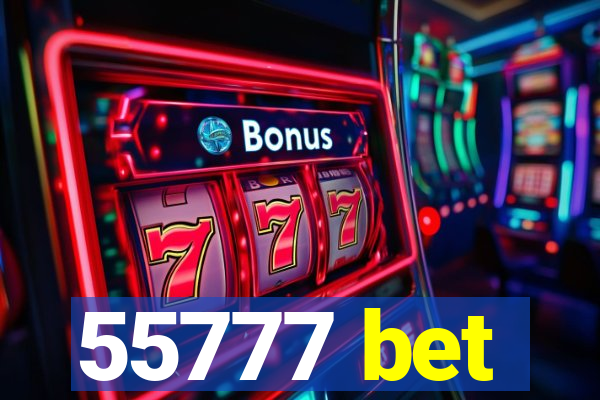 55777 bet