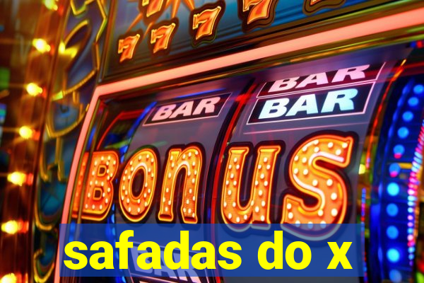 safadas do x