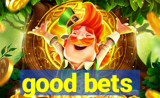 good bets