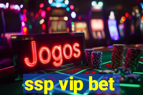 ssp vip bet